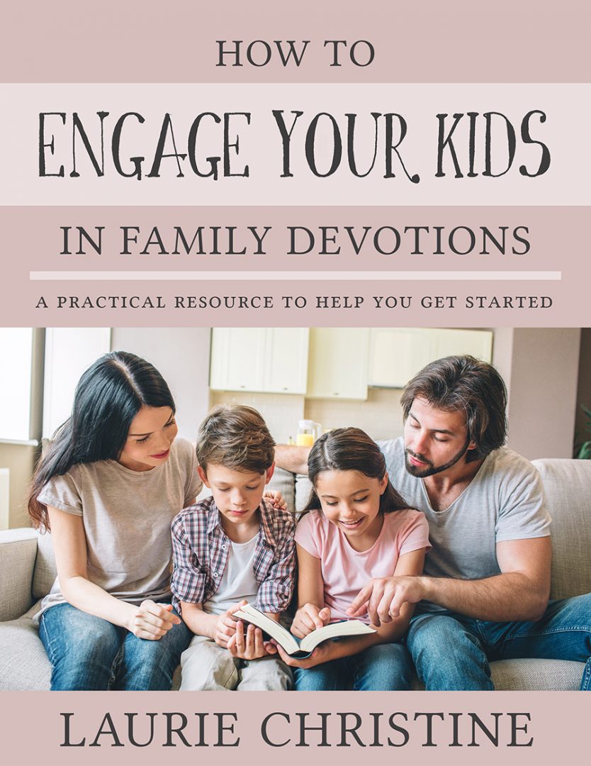 Laurie Christine, How to engage your kids in family devotions