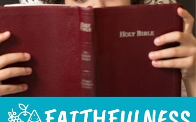 Family Fruit Challenge – Week 8 – Faithfulness