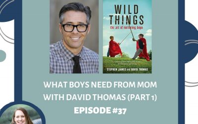What Do Boys Need From Their Mom?—Interview with David Thomas (Part 1) – RTC 37
