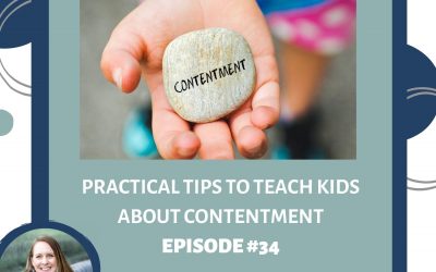 Practical Tips to Teach Your Kids About Contentment – RTC 34