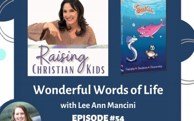 Speak Words of Life to Your Kids with Lee Ann Mancini — RTC 54