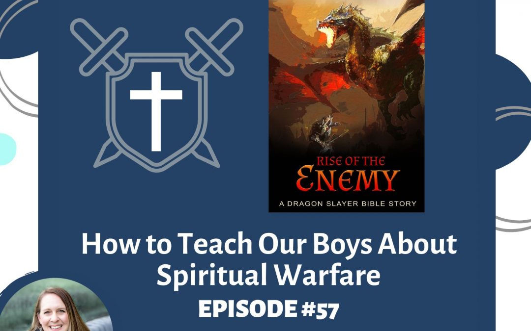 How to Teach Boys About Spiritual Warfare – RTC 57