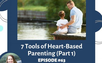 7 Tools of Heart-Based Parenting RTC 63